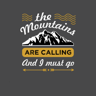 The mountains are calling T-Shirt