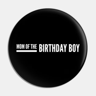 Mom Of The Birthday Boy Pin