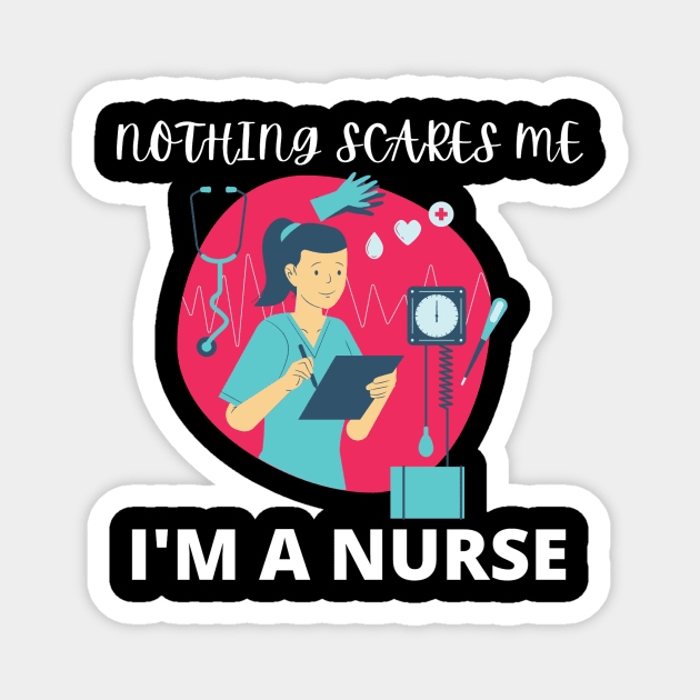 Nothing scares me I'm a nurse Magnet by Jo3Designs