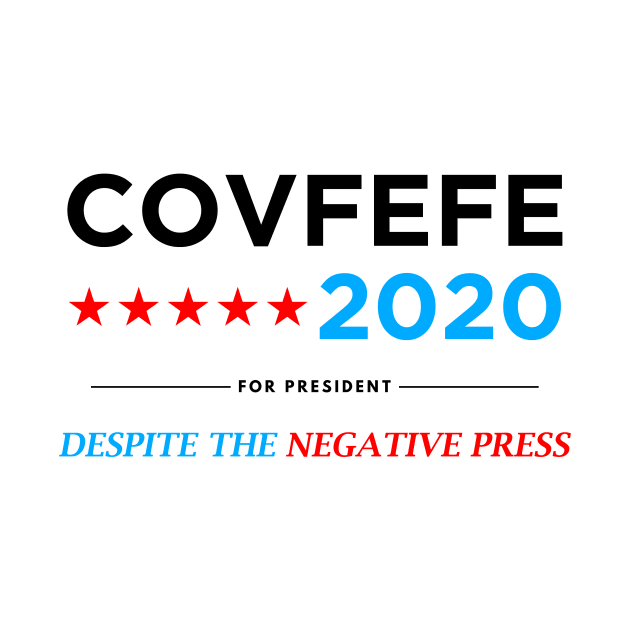 Covfefe for President 2020 - Vote Covfefe Election (black) by AMangoTees