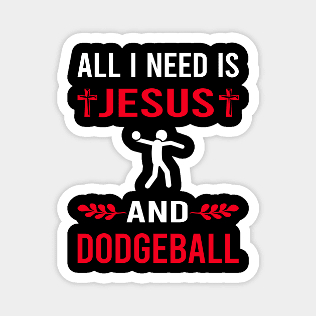 I Need Jesus And Dodgeball Magnet by Good Day