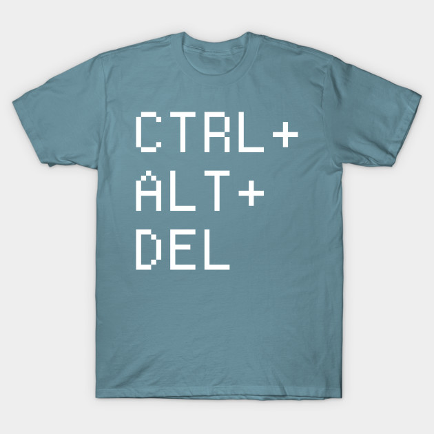 Disover CTRL + ALT + DEL –– Computer Nerd Design - Computer Nerd - T-Shirt