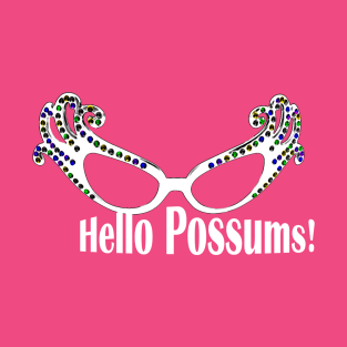 Hello Possums! (white text) T-Shirt