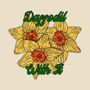 Daffodil With It T-Shirt