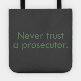 Never trust a prosecutor. Tote