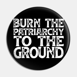 Irreverent Truths: Burn the patriarchy to the ground (distressed white text) Pin