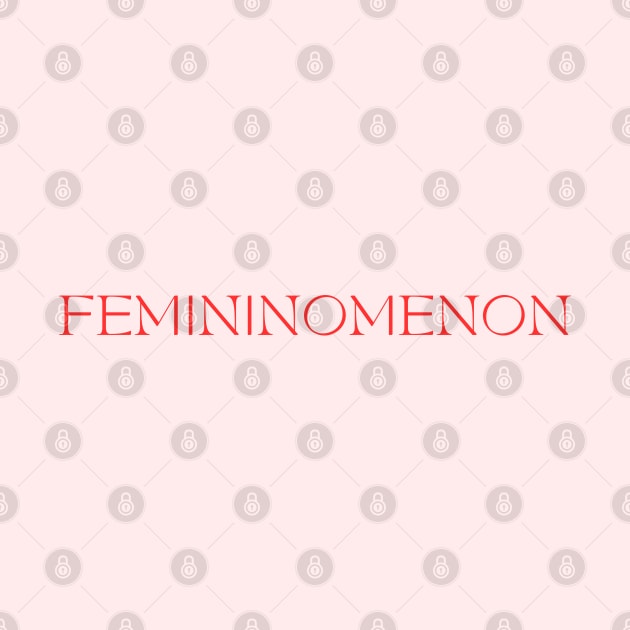 It's a Femininomenon by Likeable Design