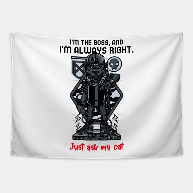 I'm the boss, and I'm always right. Just ask my cat Tapestry by Occupational Threads