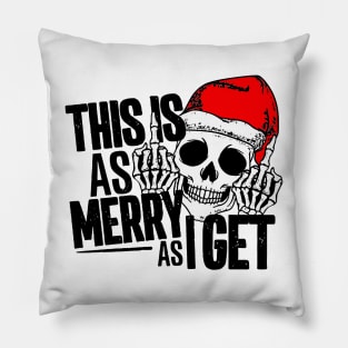 Funny Christmas - This Is As Merry as I Get Pillow
