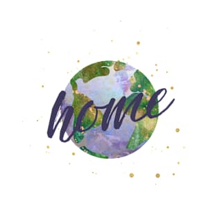 earth is our home - protect our beautiful planet (watercolors and purple handwriting) T-Shirt