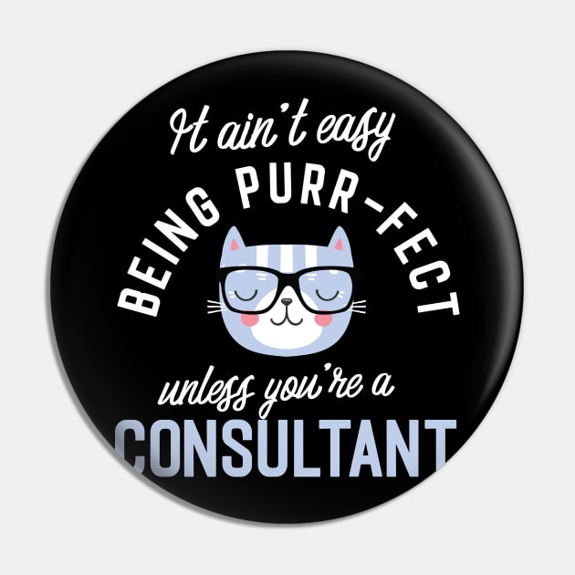 Consultant Cat Lover Gifts - It ain't easy being Purr Fect Pin by BetterManufaktur