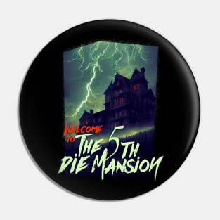 The 5th Die Mansion Pin