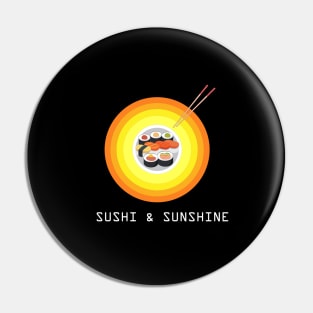 Sushi and Sunshine Pin