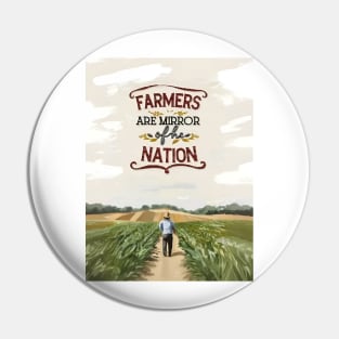 Farmers Are The Mirror Of The Nation Pin