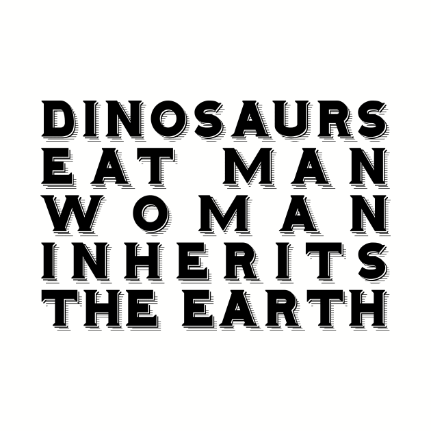 Dinosaurs Eat Man Woman Inherits The Earth by heroics