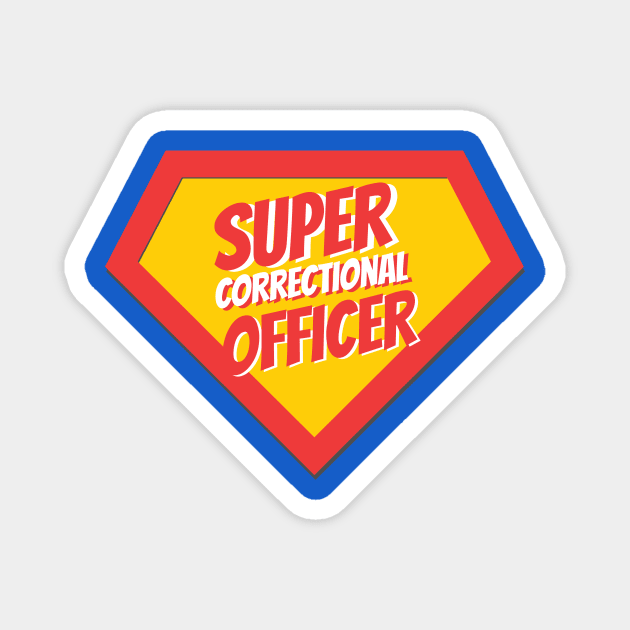 Correctional Officer Gifts | Super Correctional Officer Magnet by BetterManufaktur