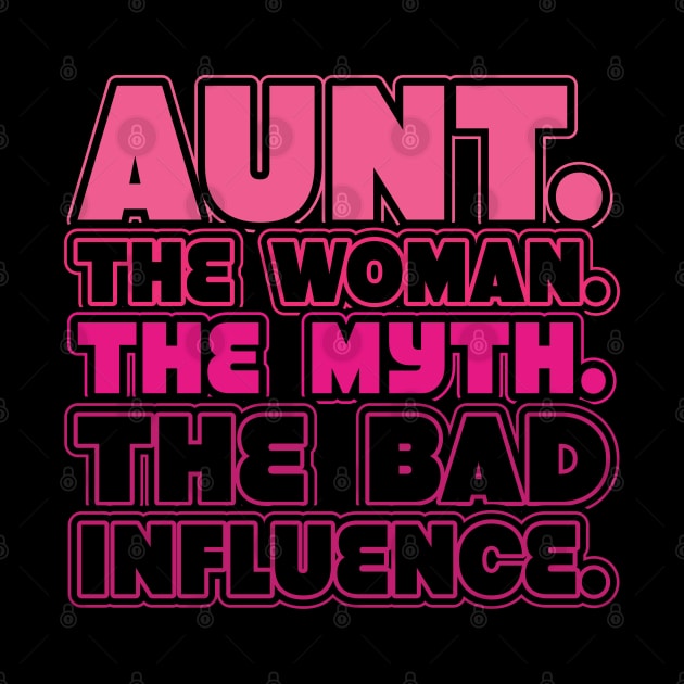 Aunt The Woman The Myth Bad Influence by aneisha