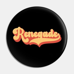 Renegade Pin