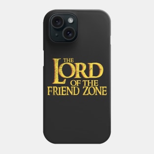 The Lord of the Friendzone (Friend Zone) Phone Case