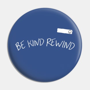 Be Kind Rewind Pin