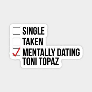 MENTALLY DATING TONI TOPAZ Magnet