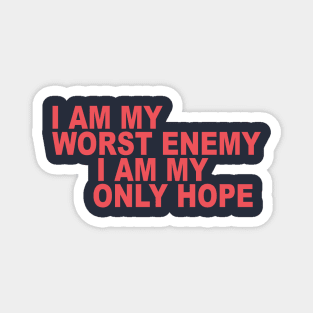 I am my worst enemy Magnet