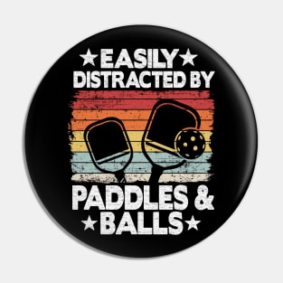 Easily Distracted By Paddles & Balls Funny Pickleball Pin