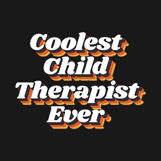 Coolest Child Therapist Ever T-Shirt