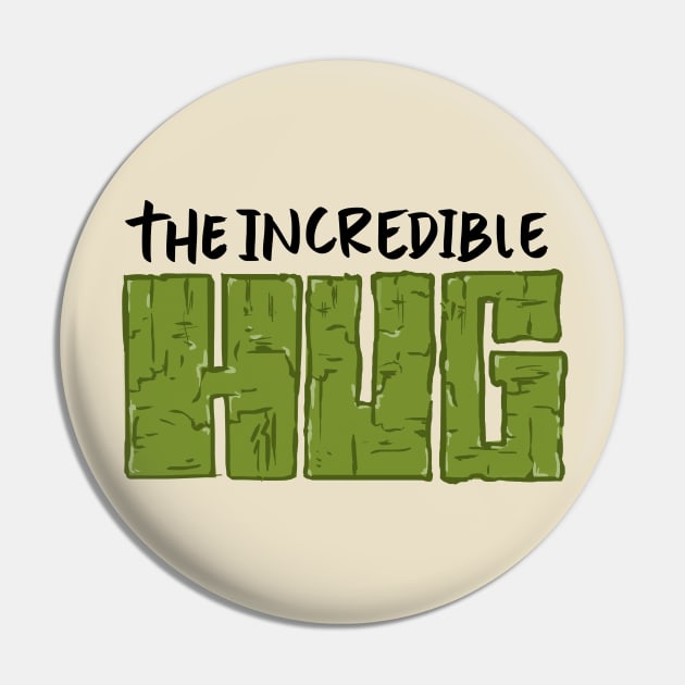 the incredible HUG Pin by jamesweinreb