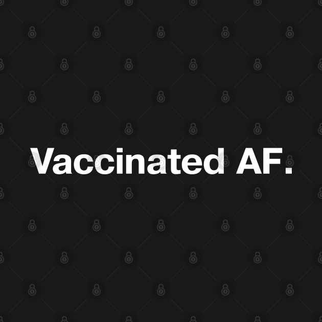 Vaccinated AF. by TheBestWords