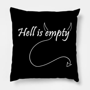 Hell is empty Pillow