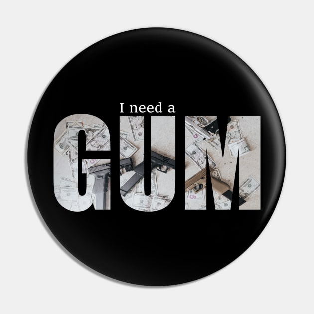 I need a gum Pin by Maiki'