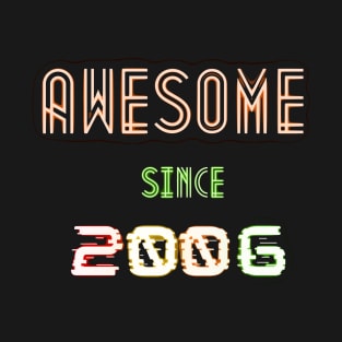 Awesome since 2006 T-Shirt