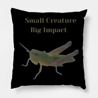 Insect Lover Small Creature Big Impact Pillow