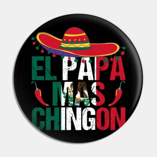 El Papa Mas Chingon is a Funny best Mexican Dad Regalo Pin