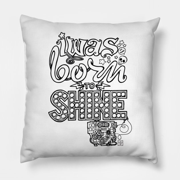 Born to Shine Pillow by BITICOL