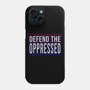 defend the oppressed Phone Case