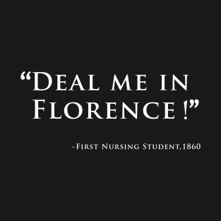 Deal me in florence T-Shirt