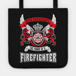 Never Underestimate The Power Of A Firefighter Tote
