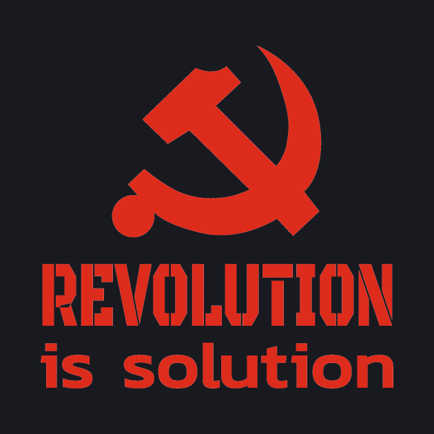 Revolution is Solution Communism Slogan by Foxxy Merch