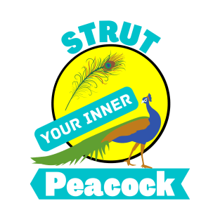 Strut Your Inner Peacock Confidence Confident Motivational Animal Bird Gifts T-Shirt