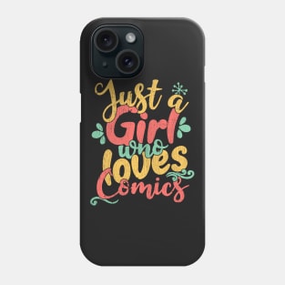 Just A Girl Who Loves Comics Gift print Phone Case