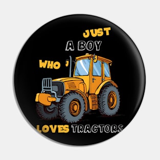 Just A Boy Who Loves Tractors Pin