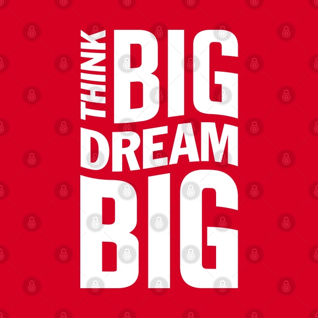 think BIG dream BIG inspirational quote by Yurko_shop