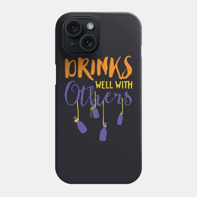 Drinks well with other funny drinking quote Phone Case by Foxxy Merch