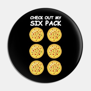 Check Out My Six Pack - Pizza Pin