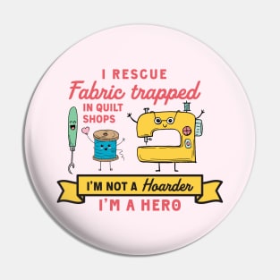 I'm Not a Hoarder, I'm a Hero Pin