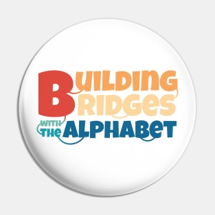 Building bridges with the alphabet Pin