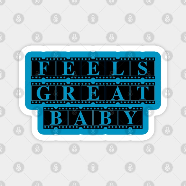 Feels Great Baby Magnet by Cika Ciki