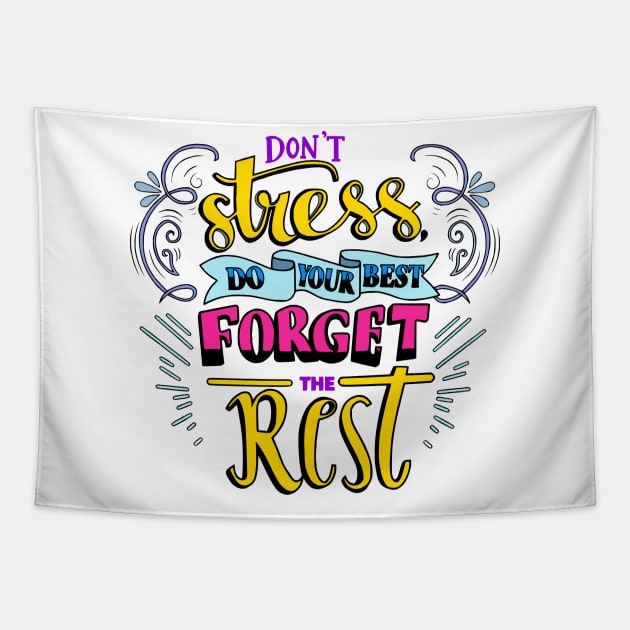 Don't Stress Do your Best Forget the Rest Tapestry by Glenn Landas Digital Art